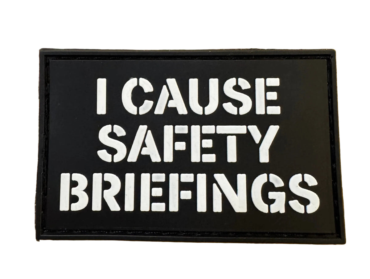 "I Cause Safety Briefings" PVC Morale Patch with Velcro backing