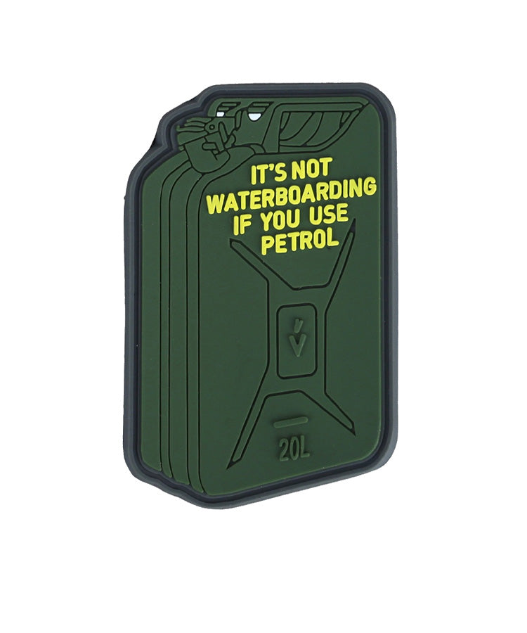"It's not waterboarding if you use petrol" PVC Morale Patch with Velcro backing